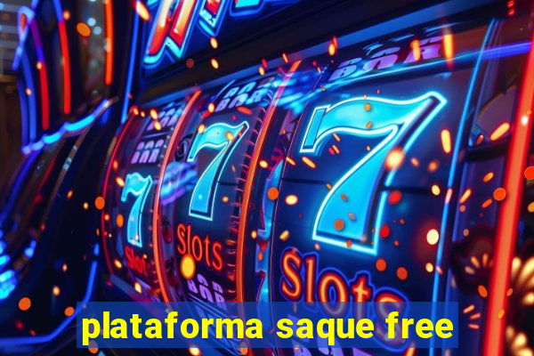 plataforma saque free